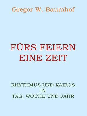 cover image of Fürs Feiern eine Zeit